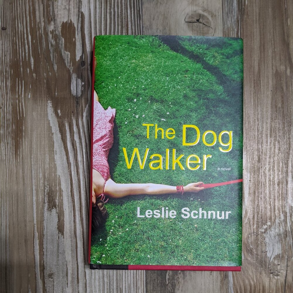 The Dog Walker a novel by Leslie Schnur  Hardcover 2004 Atria Books
